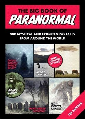 The Big Book of Paranormal: 300 Mystical and Frightening Tales from Around the World