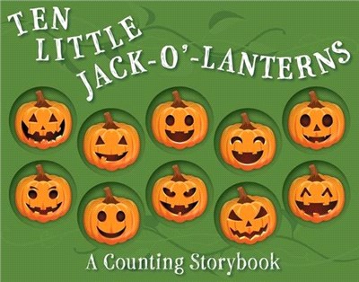 Ten Little Jack-O'-Lanterns: A Counting Storybook