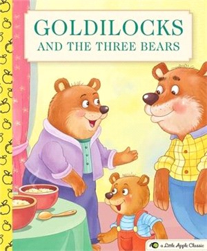 Goldilocks and the Three Bears: A Little Apple Classic