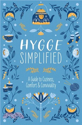 Hygge Simplified: A Guide to Scandinavian Coziness, Comfort & Conviviality (Happiness, Self-Help, Danish, Love, Safety, Change, Housewar