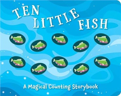 Ten Little Fish, 2: A Magical Counting Storybook