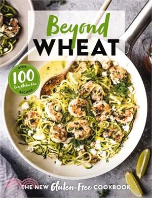 Beyond Wheat: The New Gluten-Free Cookbook