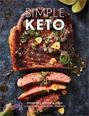 Simple Keto: Over 100 Quick & Easy Low-Carb, High-Fat Ketogenic Recipes
