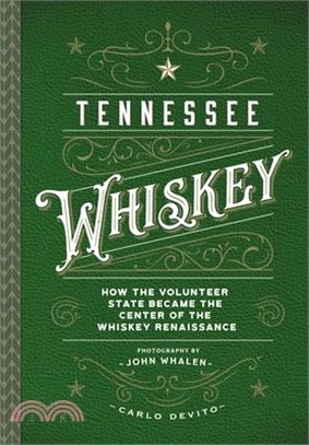 Tennessee Whiskey: How the Volunteer State Became the Center of the Whiskey Renaissance