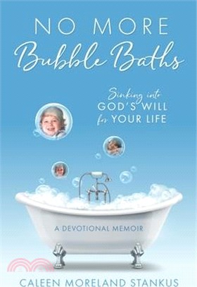 No More Bubble Baths: Sinking into God's Will for Your Life