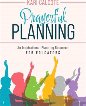 Prayerful Planning: An Inspirational Planning Resource for Educators