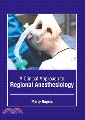 A Clinical Approach to Regional Anesthesiology