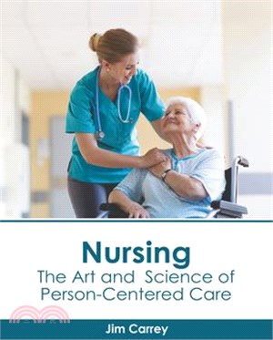 Nursing: The Art and Science of Person-Centered Care