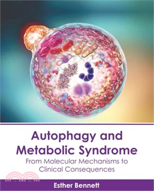 Autophagy and Metabolic Syndrome: From Molecular Mechanisms to Clinical Consequences