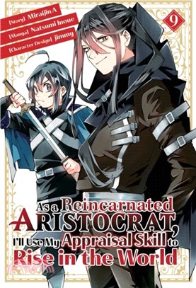 As a Reincarnated Aristocrat, I'll Use My Appraisal Skill to Rise in the World 9 (manga)