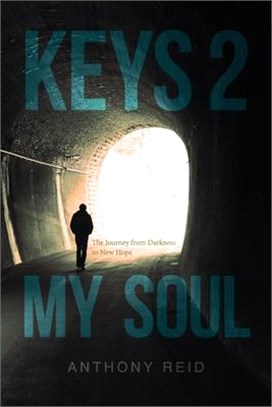 Keys 2 My Soul: The Journey from Darkness to New Hope