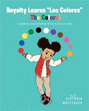Royalty Learns "Los Colores" (The Colors): Learning Adventures with Royalty Ann