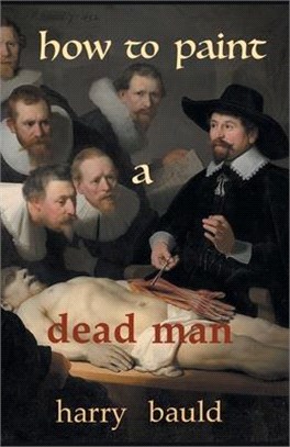 How to Paint a Dead Man