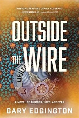 Outside the Wire: A Novel of Murder, Love, and War