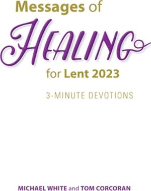 Messages of Healing for Lent 2023: 3-Minute Devotions