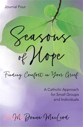 Seasons of Hope Journal Four: Finding Comfort in Your Grief