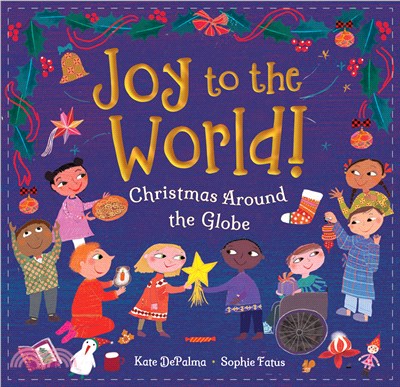 Joy to the World!: Christmas Around the Globe (平裝本)