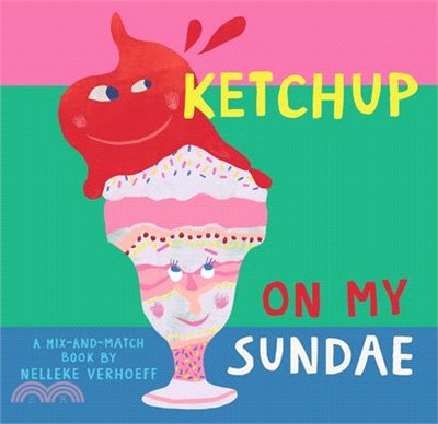 Ketchup on my sundae : a mix...