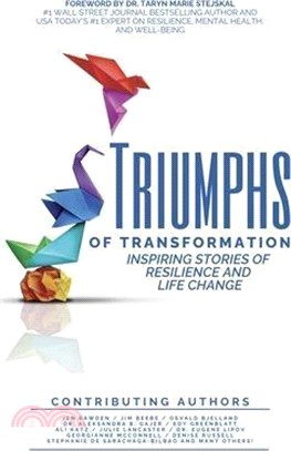 Triumphs of Transformation: Inspiring Stories of Resilience and Life Change