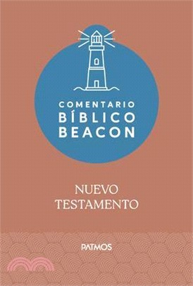 Comentario Bíblico Beacon - Nuevo Testamento / Beacon Bible Commentary - New Testament