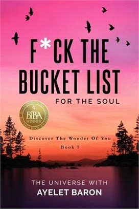 F*ck the Bucket List for the Soul: Discover the Wonder of You