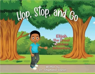 Hop, Stop, and Go: Elijah the Great Outdoor Adventure