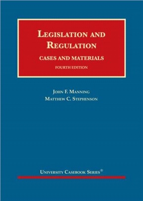 Legislation and Regulation：Cases and Materials