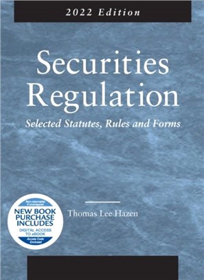 Securities Regulation：Selected Statutes, Rules and Forms, 2022 Edition