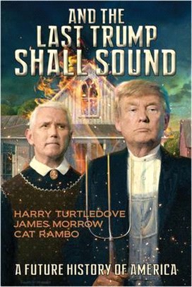 And the Last Trump Shall Sound ― A Future History of America