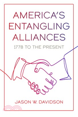 America's Entangling Alliances: 1778 to the Present