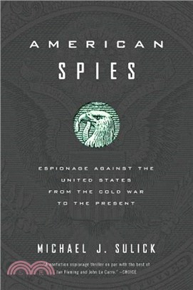 American Spies：Espionage against the United States from the Cold War to the Present