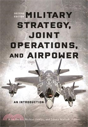 Military Strategy, Joint Operations, and Airpower: An Introduction, Second Edition