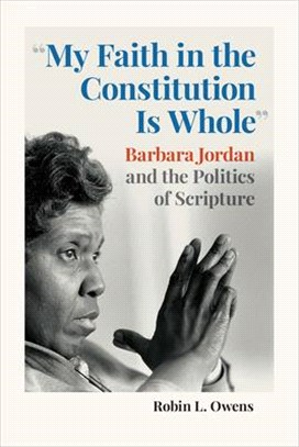 My Faith in the Constitution Is Whole: Barbara Jordan and the Politics of Scripture