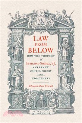 Law from Below: How the Thought of Francisco Suárez, Sj, Can Renew Contemporary Legal Engagement