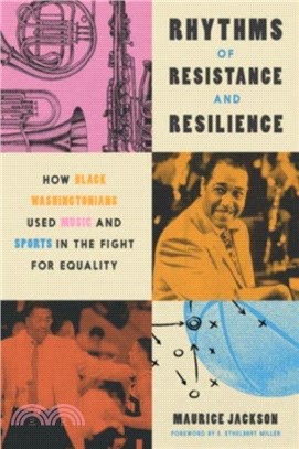 Rhythms of Resistance and Resilience：How Black Washingtonians Used Music and Sports in the Fight for Equality