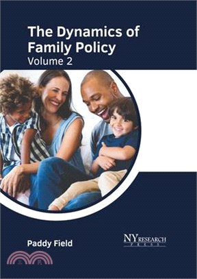The Dynamics of Family Policy: Volume 2