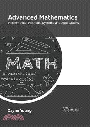 Advanced Mathematics: Mathematical Methods, Systems and Applications