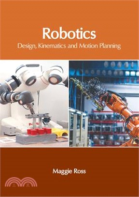 Robotics: Design, Kinematics and Motion Planning