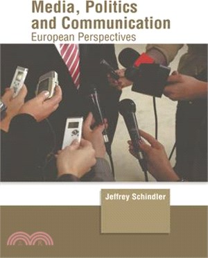 Media, Politics and Communication: European Perspectives