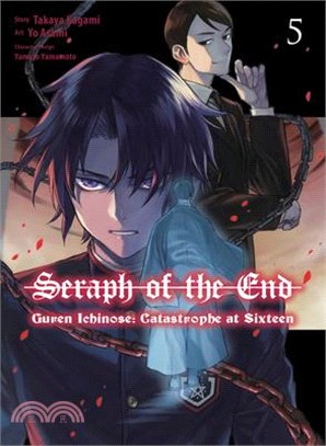 Seraph Of The End: Guren Ichinose: Catastrophe At Sixteen (manga) 5