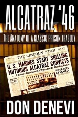 Alcatraz '46: The Anatomy of a Classic Prison Tragedy