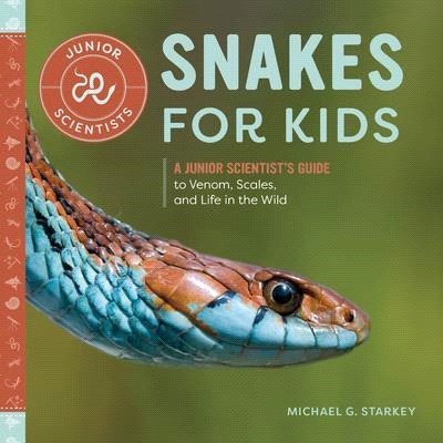 Snakes for Kids ― A Junior Scientist's Guide to Venom, Scales, and Life in the Wild