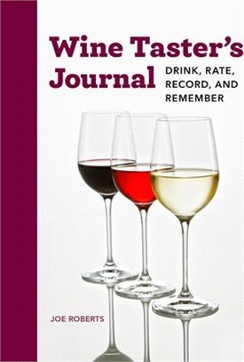 Wine Taster's Journal ― Drink, Rate, Record, and Remember