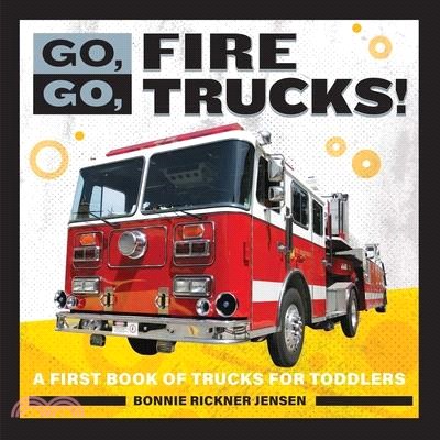 Go, Go, Fire Trucks! ― A First Book of Trucks for Toddler Boys