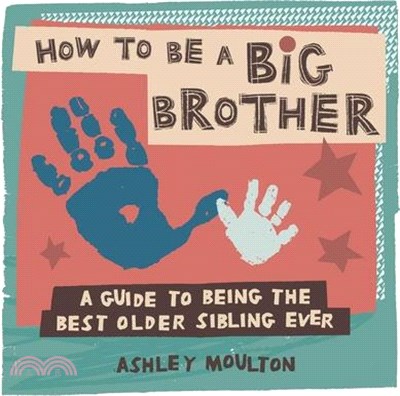 How to Be a Big Brother ― A Guide to Being the Best Older Sibling Ever