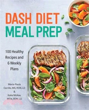 Dash Diet Meal Prep ― 100 Healthy Recipes and 6 Weekly Plans