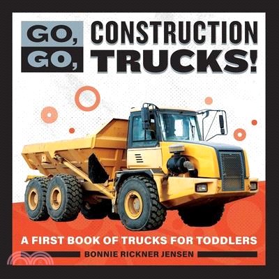 Go, Go, Construction Trucks! ― A First Book of Trucks for Toddlers