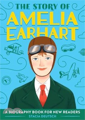 The Story of Amelia Earhart ― A Biography Book for New Readers