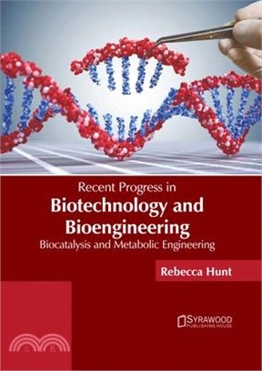 Recent Progress in Biotechnology and Bioengineering: Biocatalysis and Metabolic Engineering