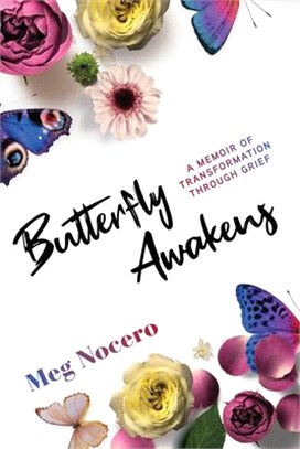 Butterfly Awakens: A Memoir of Transformation Through Grief
